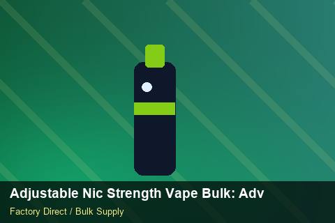 Adjustable Nic Strength Vape Bulk — Adjustable Nic Strength Vape Bulk: Advanced Sourcing — Case Study photo 1