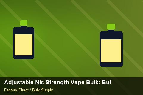 Adjustable Nic Strength Vape Bulk — Adjustable Nic Strength Vape Bulk: Bulk Supplier Guide — Supplier Comparison photo 2