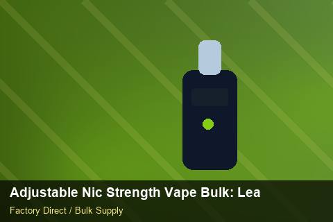 Adjustable Nic Strength Vape Bulk — Adjustable Nic Strength Vape Bulk: Lead Time & MOQ — Supplier Comparison photo 2
