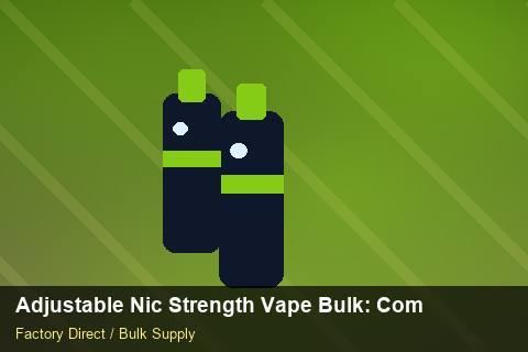 Adjustable Nic Strength Vape Bulk — Adjustable Nic Strength Vape Bulk: Compliance Standards — Supplier Comparison photo 1