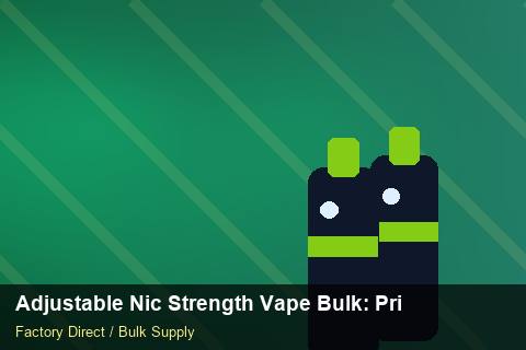 Adjustable Nic Strength Vape Bulk — Adjustable Nic Strength Vape Bulk: Private Label Options — Supplier Comparison photo 1