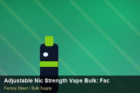 Adjustable Nic Strength Vape Bulk — Adjustable Nic Strength Vape Bulk: Factory Audit Report — Supplier Comparison photo 2