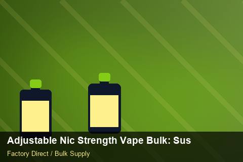 Adjustable Nic Strength Vape Bulk — Adjustable Nic Strength Vape Bulk: Sustainability — Supplier Comparison photo 1