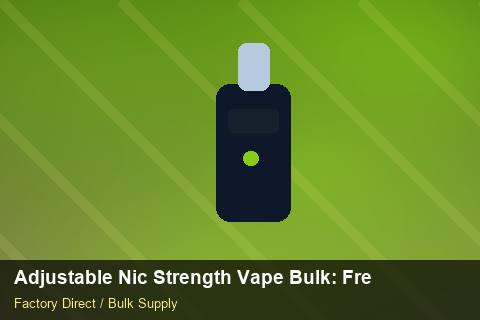Adjustable Nic Strength Vape Bulk — Adjustable Nic Strength Vape Bulk: Freight Insurance — Supplier Comparison photo 2