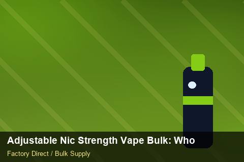 Adjustable Nic Strength Vape Bulk — Adjustable Nic Strength Vape Bulk: Wholesale Price — Price per Unit photo 1