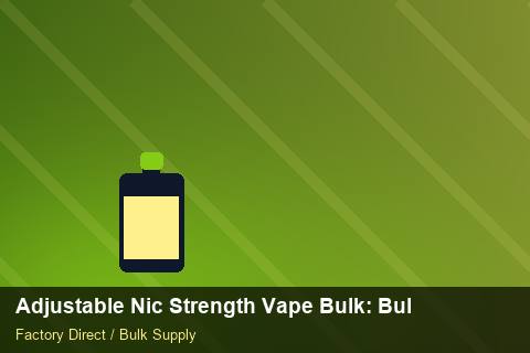 Adjustable Nic Strength Vape Bulk — Adjustable Nic Strength Vape Bulk: Bulk Supplier Guide — Price per Unit photo 2