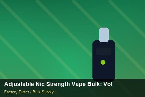 Adjustable Nic Strength Vape Bulk — Adjustable Nic Strength Vape Bulk: Volume Pricing Tiers — Price per Unit photo 1