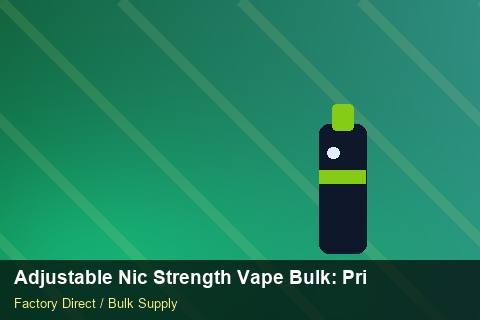 Adjustable Nic Strength Vape Bulk — Adjustable Nic Strength Vape Bulk: Private Label Options — Price per Unit photo 1
