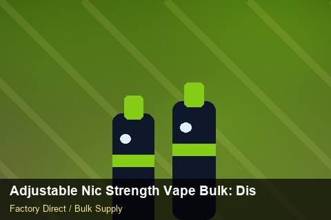 Adjustable Nic Strength Vape Bulk — Adjustable Nic Strength Vape Bulk: Distribution Channels — Price per Unit photo 2