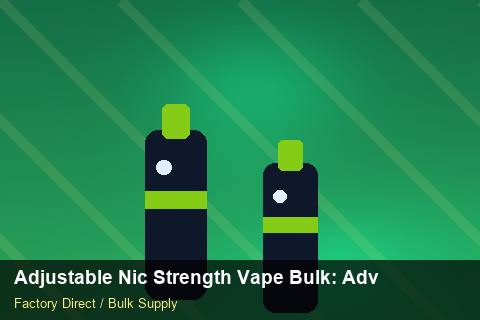 Adjustable Nic Strength Vape Bulk — Adjustable Nic Strength Vape Bulk: Advanced Sourcing — Price per Unit photo 1