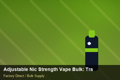 Adjustable Nic Strength Vape Bulk — Adjustable Nic Strength Vape Bulk: Trade Terms — Price per Unit photo 2