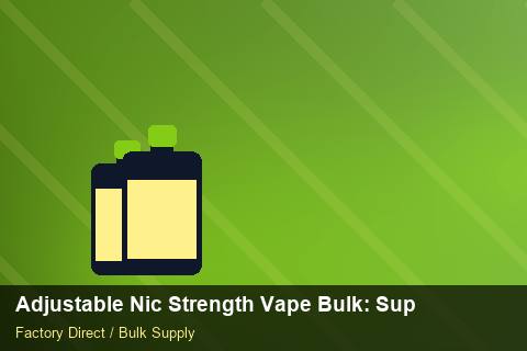 Adjustable Nic Strength Vape Bulk — Adjustable Nic Strength Vape Bulk: Supplier Vetting — Price per Unit photo 2