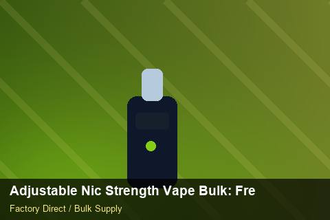 Adjustable Nic Strength Vape Bulk — Adjustable Nic Strength Vape Bulk: Freight Insurance — Price per Unit photo 2