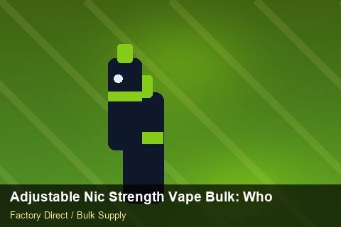 Adjustable Nic Strength Vape Bulk — Adjustable Nic Strength Vape Bulk: Wholesale Price — Carton Quantities photo 1