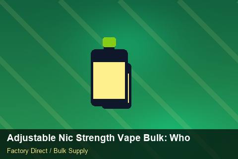Adjustable Nic Strength Vape Bulk — Adjustable Nic Strength Vape Bulk: Wholesale Price — Carton Quantities photo 2