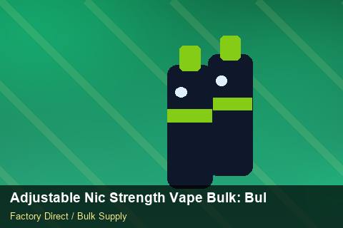 Adjustable Nic Strength Vape Bulk — Adjustable Nic Strength Vape Bulk: Bulk Supplier Guide — Carton Quantities photo 1