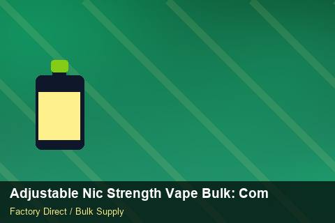 Adjustable Nic Strength Vape Bulk — Adjustable Nic Strength Vape Bulk: Compliance Standards — Carton Quantities photo 2