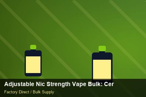 Adjustable Nic Strength Vape Bulk — Adjustable Nic Strength Vape Bulk: Certifications & MSDS — Carton Quantities photo 1