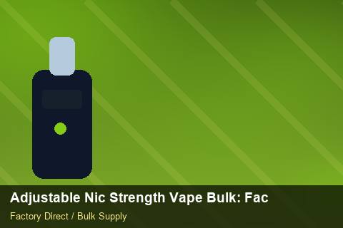 Adjustable Nic Strength Vape Bulk — Adjustable Nic Strength Vape Bulk: Factory Audit Report — Carton Quantities photo 1