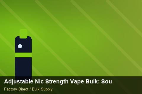 Adjustable Nic Strength Vape Bulk — Adjustable Nic Strength Vape Bulk: Sourcing Workflow — Carton Quantities photo 1