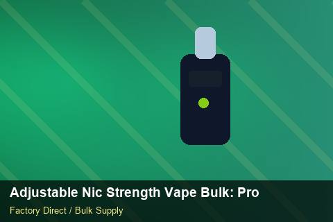 Adjustable Nic Strength Vape Bulk — Adjustable Nic Strength Vape Bulk: Product Launch Playbook — Carton Quantities photo 1