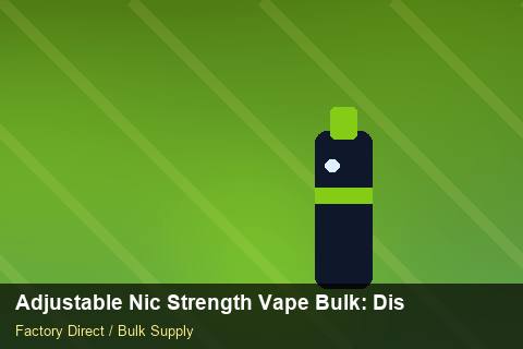 Adjustable Nic Strength Vape Bulk — Adjustable Nic Strength Vape Bulk: Distribution Channels — Flavour Selection photo 2