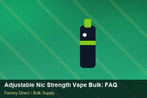Adjustable Nic Strength Vape Bulk — Adjustable Nic Strength Vape Bulk: FAQ — Flavour Selection photo 2