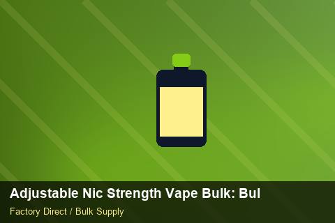 Adjustable Nic Strength Vape Bulk — Adjustable Nic Strength Vape Bulk: Bulk Supplier Guide — Battery Specs photo 2