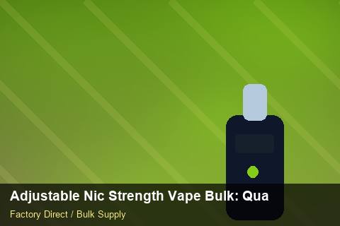 Adjustable Nic Strength Vape Bulk — Adjustable Nic Strength Vape Bulk: Quality Inspection Checklist — Battery Specs photo 1