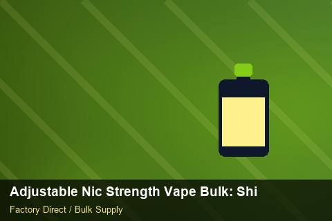 Adjustable Nic Strength Vape Bulk — Adjustable Nic Strength Vape Bulk: Shipping & Logistics — Battery Specs photo 2