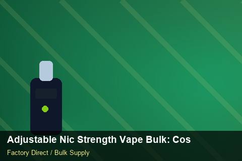 Adjustable Nic Strength Vape Bulk — Adjustable Nic Strength Vape Bulk: Cost Breakdown — Battery Specs photo 1