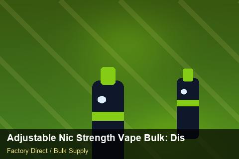 Adjustable Nic Strength Vape Bulk — Adjustable Nic Strength Vape Bulk: Distribution Channels — Battery Specs photo 2