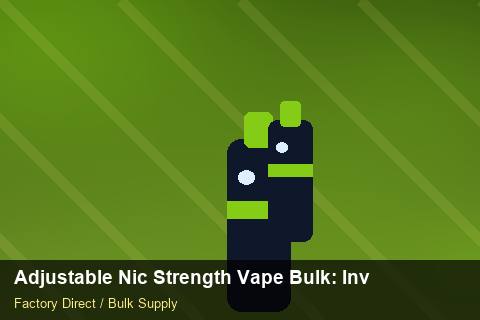 Adjustable Nic Strength Vape Bulk — Adjustable Nic Strength Vape Bulk: Inventory Management — Battery Specs photo 1
