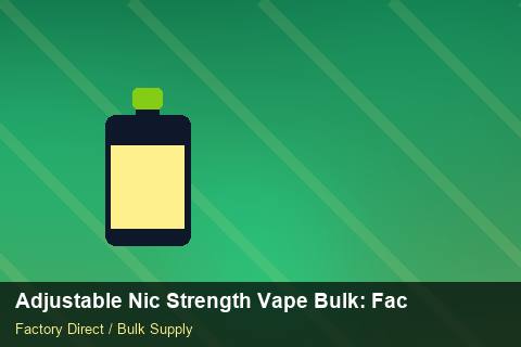 Adjustable Nic Strength Vape Bulk — Adjustable Nic Strength Vape Bulk: Factory Direct Quote — Coil Options photo 1