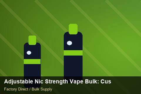 Adjustable Nic Strength Vape Bulk — Adjustable Nic Strength Vape Bulk: Customs Documentation — Coil Options photo 1