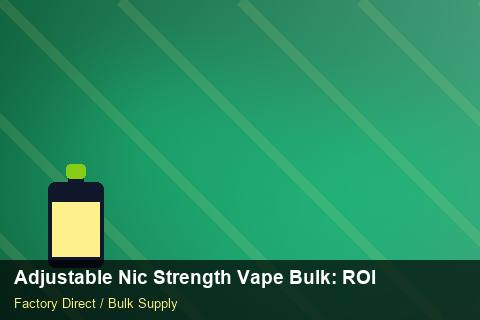 Adjustable Nic Strength Vape Bulk — Adjustable Nic Strength Vape Bulk: ROI Analysis — Coil Options photo 2