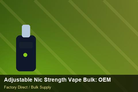 Adjustable Nic Strength Vape Bulk — Adjustable Nic Strength Vape Bulk: OEM & ODM Service — Nicotine Strengths photo 1