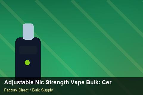 Adjustable Nic Strength Vape Bulk — Adjustable Nic Strength Vape Bulk: Certifications & MSDS — Nicotine Strengths photo 2