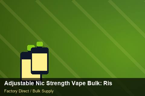 Adjustable Nic Strength Vape Bulk — Adjustable Nic Strength Vape Bulk: Risk Management — Nicotine Strengths photo 2
