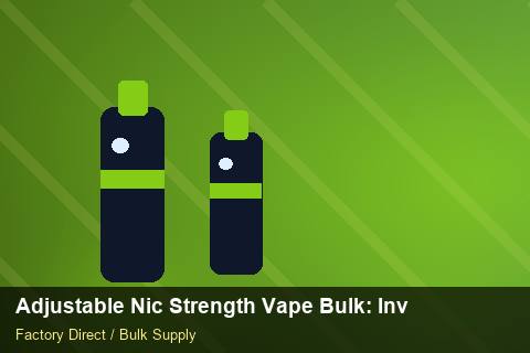 Adjustable Nic Strength Vape Bulk — Adjustable Nic Strength Vape Bulk: Inventory Management — Nicotine Strengths photo 1