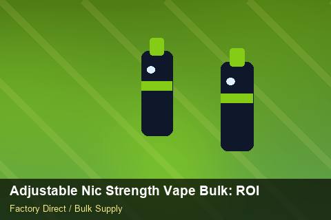 Adjustable Nic Strength Vape Bulk — Adjustable Nic Strength Vape Bulk: ROI Analysis — Nicotine Strengths photo 1