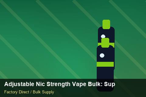 Adjustable Nic Strength Vape Bulk — Adjustable Nic Strength Vape Bulk: Supplier Vetting — Nicotine Strengths photo 1