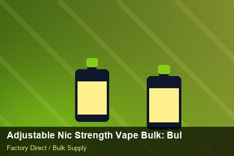 Adjustable Nic Strength Vape Bulk — Adjustable Nic Strength Vape Bulk: Bulk Supplier Guide — Packaging Choices photo 2