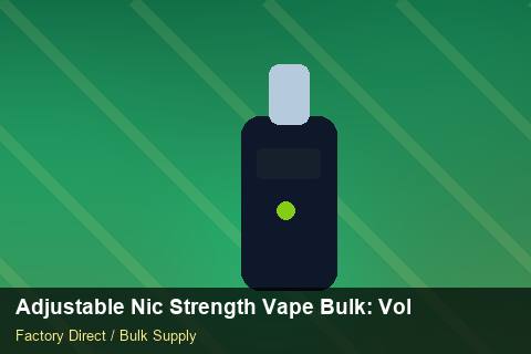 Adjustable Nic Strength Vape Bulk — Adjustable Nic Strength Vape Bulk: Volume Pricing Tiers — Packaging Choices photo 1