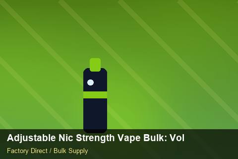 Adjustable Nic Strength Vape Bulk — Adjustable Nic Strength Vape Bulk: Volume Pricing Tiers — Packaging Choices photo 2