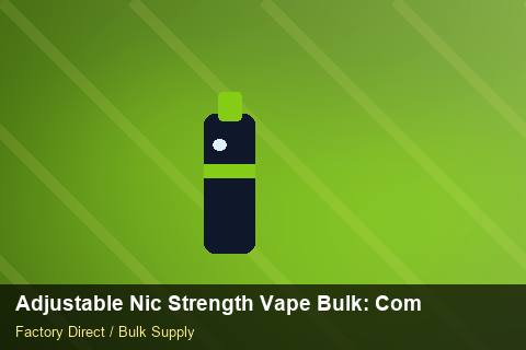 Adjustable Nic Strength Vape Bulk — Adjustable Nic Strength Vape Bulk: Compliance Standards — Packaging Choices photo 1