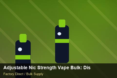 Adjustable Nic Strength Vape Bulk — Adjustable Nic Strength Vape Bulk: Distribution Channels — Packaging Choices photo 2