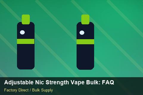 Adjustable Nic Strength Vape Bulk — Adjustable Nic Strength Vape Bulk: FAQ — Packaging Choices photo 2
