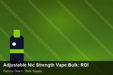 Adjustable Nic Strength Vape Bulk — Adjustable Nic Strength Vape Bulk: ROI Analysis — Packaging Choices photo 1
