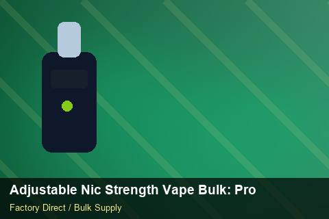 Adjustable Nic Strength Vape Bulk — Adjustable Nic Strength Vape Bulk: Procurement Checklist — Packaging Choices photo 2